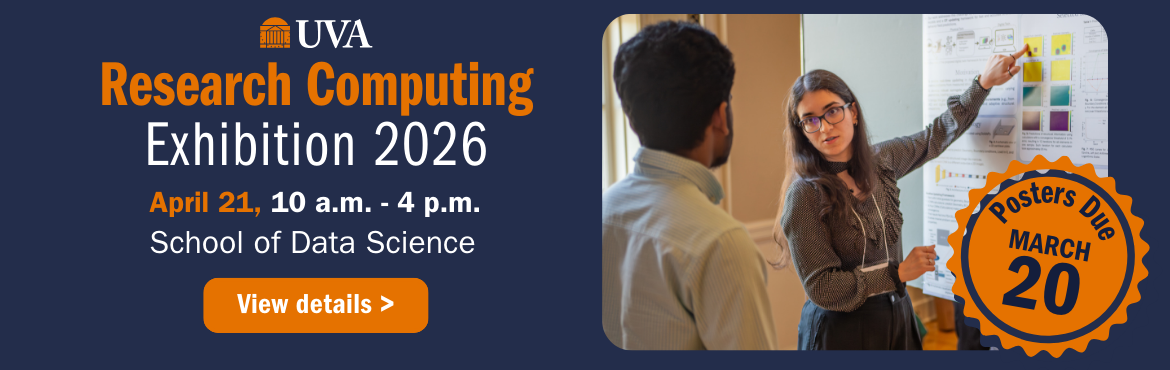 Image is a graphic to promote the 2026 Research Computing Exhibition, with text reading 'Research Computing Exhibition 2026. April 21, 10 a.m. - 4 p.m. School of Data Science.' Posters will be accepted until March 20, 2026. Learn more >